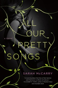 All Our Pretty Songs, by Sarah McCarry